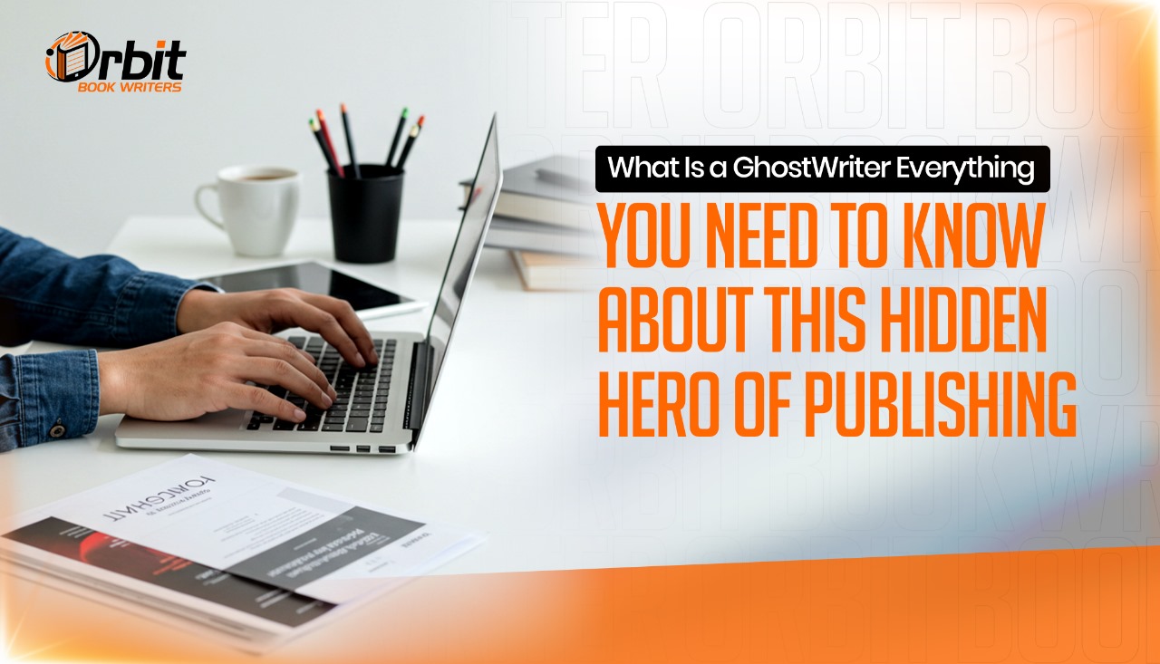 What Is a GhostWriter? Everything You Need to Know About This Hidden Hero of Publishing